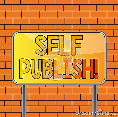 Text sign showing Self Publish. Conceptual photo writer publish piece of ones work independently at own expense Board Stock Photo