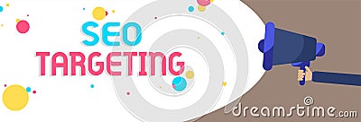 Text sign showing Seo Targeting. Conceptual photo Specific Keywords for Location Landing Page Top Domain Man holding Megaphone lou Stock Photo
