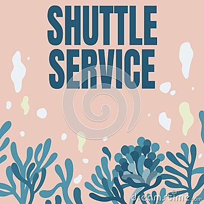 Text sign showing Shuttle Service. Business showcase vehicles like buses travel frequently between two places Frame Stock Photo