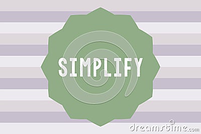 Text sign showing Simplify. Conceptual photo make something simpler or easier to do or understand unravel Stock Photo