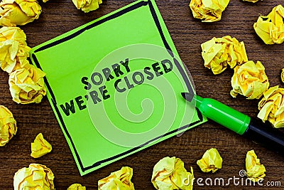 Text sign showing Sorry We re are Closed. Conceptual photo Expression of Regret Disappointment Not Open Sign Stock Photo