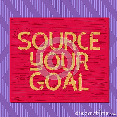 Text sign showing Source Your Goal. Conceptual photo work on your dreams and determine how to do that Set list Square Stock Photo