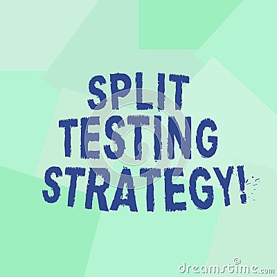 Text sign showing Split Testing Strategy. Conceptual photo conducting experiments to improve website metric Uneven Stock Photo