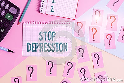 Text sign showing Stop Depression. Conceptual photo end the feelings of severe despondency and dejection Mathematics stuff and Stock Photo