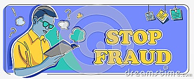 Text sign showing Stop Fraud. Conceptual photo campaign advices showing to watch out thier money transactions Man Stock Photo