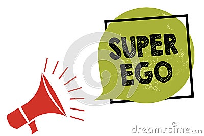 Text sign showing Super Ego. Conceptual photo The I or self of any person that is empowering his whole soul Megaphone loudspeaker Stock Photo