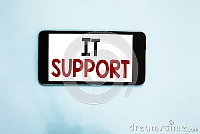 Text sign showing It Support. Conceptual photo Lending help about information technologies and relative issues Cell phone white sc Stock Photo