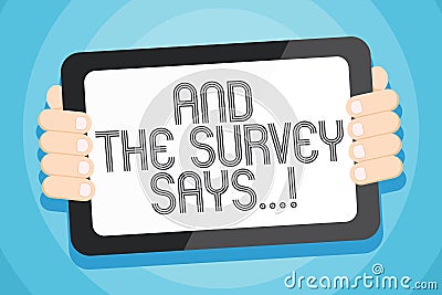 Text sign showing And The Survey Says. Conceptual photo written spoken results of short quiz or exam on internet Color Stock Photo