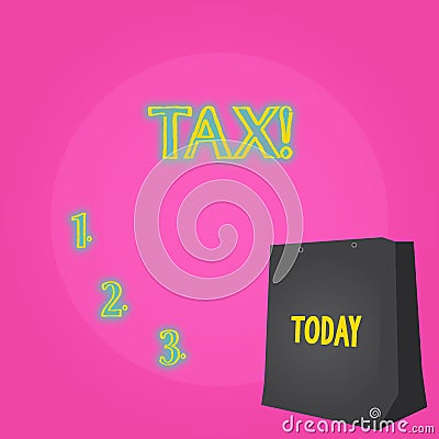 Text sign showing Tax. Conceptual photo Compulsory payment of taxes by showing to government increase revenue Color Gift Stock Photo
