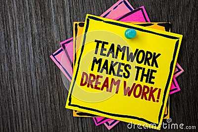 Text sign showing Teamwork Makes The Dream Work Call. Conceptual photo Camaraderie helps achieve success Wooden background ideas m Stock Photo