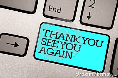 Text sign showing Thank You See You Again. Conceptual photo Appreciation Gratitude Thanks I will be back soon Silver grey computer Stock Photo