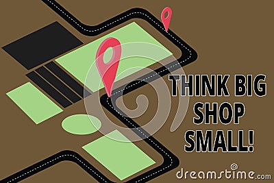Text sign showing Think Big Shop Small. Conceptual photo Do not purchase too analysisy things to save for your goals Stock Photo