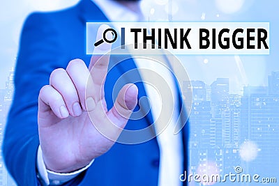 Text sign showing Think Bigger. Conceptual photo being able to dream and visualise what you can achieve Stock Photo