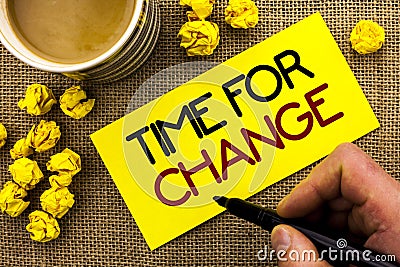 Text sign showing Time For Change. Conceptual photo Changing Moment Evolution New Beginnings Chance to Grow written on Sticky Note Stock Photo