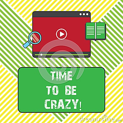 Text sign showing Time To Be Crazy. Conceptual photo Leisure moments relax be happy enjoy the day have a party Tablet Stock Photo