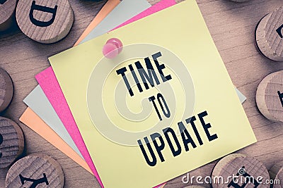 Text sign showing Time To Update. Conceptual photo The latest information about a particular situation Stock Photo