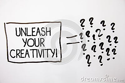 Text sign showing Unleash Your Creativity Call. Conceptual photo Develop Personal Intelligence Wittiness Wisdom White background e Stock Photo