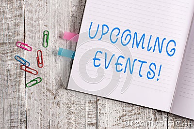 Text sign showing Upcoming Events. Conceptual photo thing that will happens or takes place soon planned occasion Thick Stock Photo