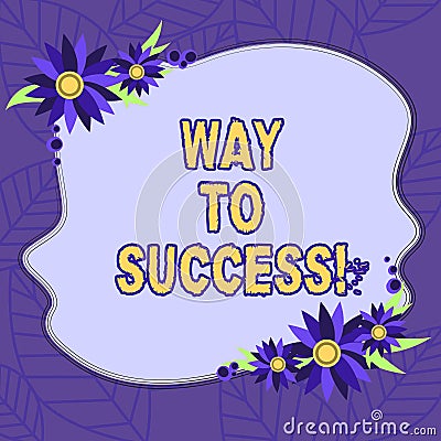 Text sign showing Way To Success. Conceptual photo On the right path to be successful achieving goals dreams Blank Stock Photo
