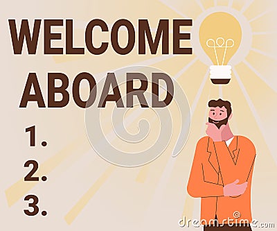 Text sign showing Welcome Aboard. Business idea Expression of greetings to a person whose arrived is desired Stock Photo