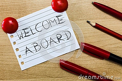 Text sign showing Welcome Aboard. Conceptual photo Expression of greetings to a person whose arrived is desired Stock Photo