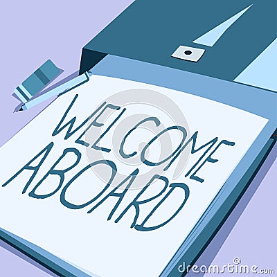 Text sign showing Welcome AboardExpression of greetings to a person whose arrived is desired. Business concept Stock Photo