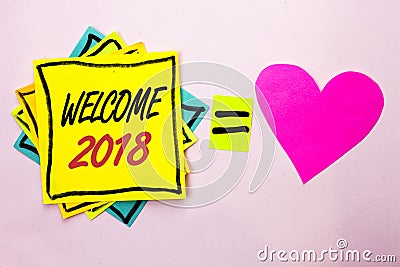 Text sign showing Welcome 2018. Conceptual photo Celebration New Celebrate Future Wishes Gratifying Wish written on Yellow Sticky Stock Photo