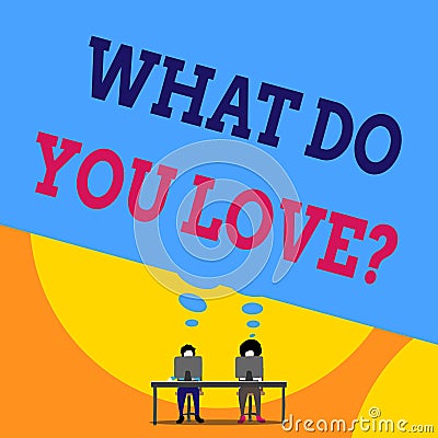 Text sign showing What Do You Love Question. Conceptual photo Enjoyable things passion for something inspiration Two men sitting Stock Photo