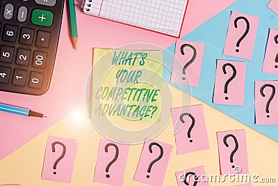 Text sign showing What S Your Competitive Advantage Question. Conceptual photo Marketing strategy Plan Mathematics stuff Stock Photo