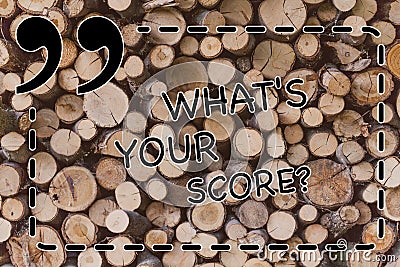 Text sign showing What S Your Score. Conceptual photo Personal grade rating on a competition game or study Wooden Stock Photo