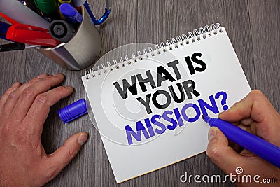 Text sign showing What Is Your Mission Question. Conceptual photo Positive goal focusing on achieving success Man hold holding blu Stock Photo