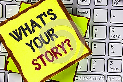 Text sign showing What Is Your Story Question. Conceptual photo Telling personal past experiences Storytelling written on Sticky N Stock Photo