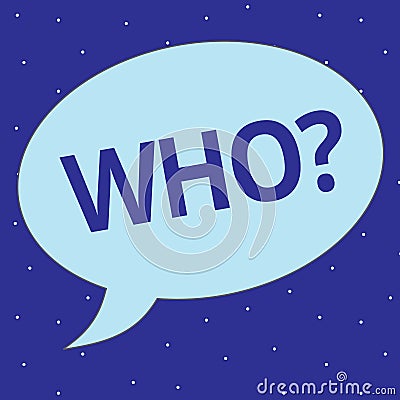 Text sign showing Who question. Conceptual photo Asking the name of specific person Interrogating someone Stock Photo