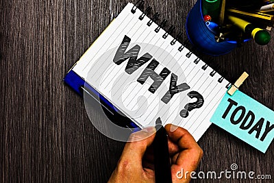 Text sign showing Why Question. Conceptual photo Asking for specific answers of something interrogate inquire Reminder appointment Stock Photo