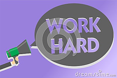 Text sign showing Work Hard. Conceptual photo Laboring that puts effort into doing and completing tasks Megaphone loudspeaker loud Stock Photo