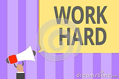 Text sign showing Work Hard. Conceptual photo Laboring that puts effort into doing and completing tasks Megaphone loudspeaker loud Stock Photo
