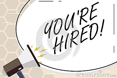 Text sign showing You Re Hired. Conceptual photo New employee recruited Worker selected. Stock Photo