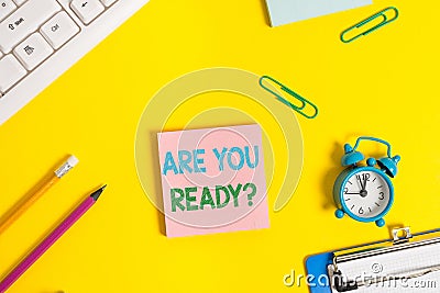 Text sign showing Are You Ready Question. Conceptual photo used telling someone start something when feel prepared Flat Stock Photo