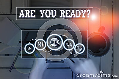 Text sign showing Are You Ready Question. Conceptual photo used telling someone start something when feel prepared Picture photo Stock Photo