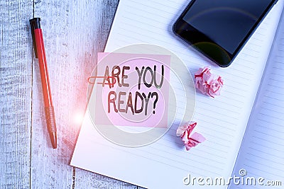 Text sign showing Are You Ready Question. Conceptual photo used telling someone start something when feel prepared Thick Stock Photo