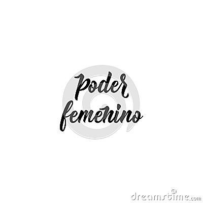 Text in Spanish: Girl power. Feminism quote, woman motivational slogan. lettering. Vector design. Poder femenino Stock Photo