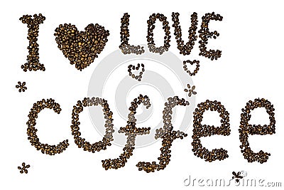 Text & x22;I love coffee& x22; made of roasted coffee beans isolated on a white background Stock Photo