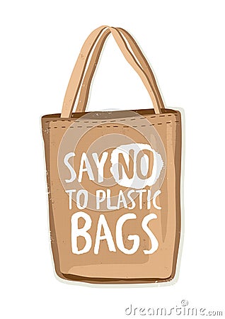 Textile environmentally friendly reusable shopping bag or eco shopper with lettering Say No To Plastic Bags handwritten Vector Illustration