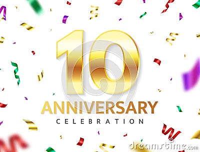 10th Anniversary celebration. Gold numbers with glitter color confetti, serpentine. Festive background. Decoration for Vector Illustration