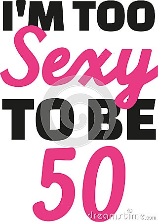 50th birthday - I`m too to be 50 Vector Illustration