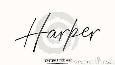 Harper Woman's Name. Typescript Handwritten Lettering Calligraphy Text Vector Illustration