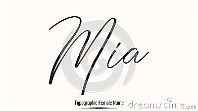 Mia Woman's Name. Typescript Handwritten Lettering Calligraphy Text Vector Illustration