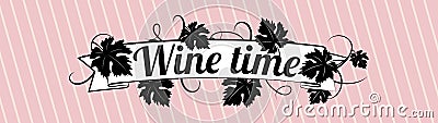 Wine time, typographic banner design Vector Illustration