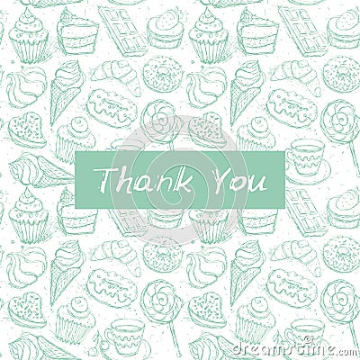 Thank you card, note. Hand drawn confectionery seamless pattern croissant Cupcake candy marshmallow ice cream cake donut and Vector Illustration