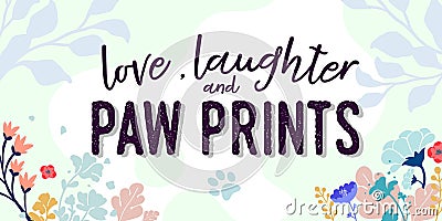 Family Pet Home Quote Love Laughter Paw Prints vector Natural Background Vector Illustration